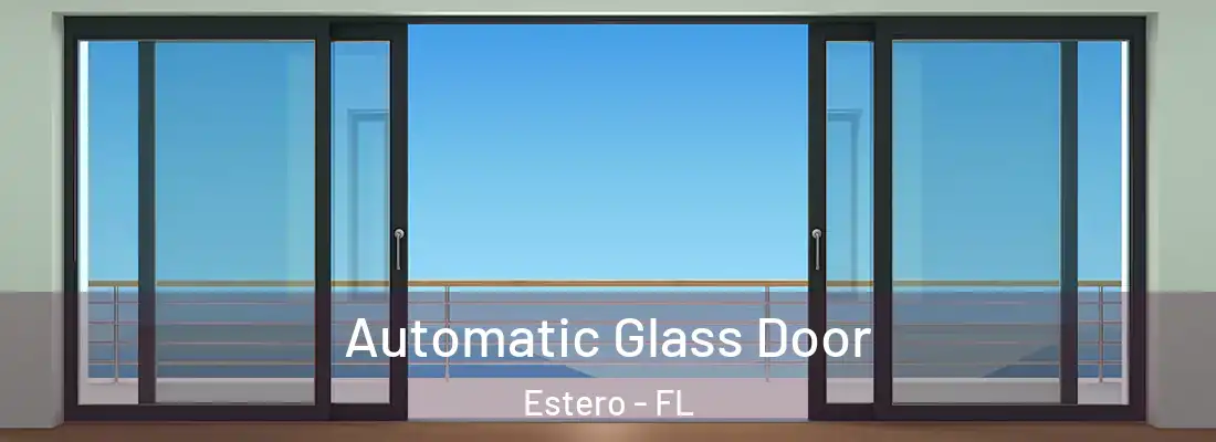  Automatic Glass Door Estero - FL