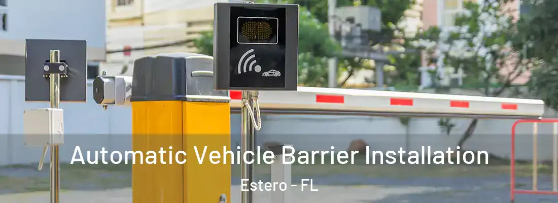  Automatic Vehicle Barrier Installation Estero - FL