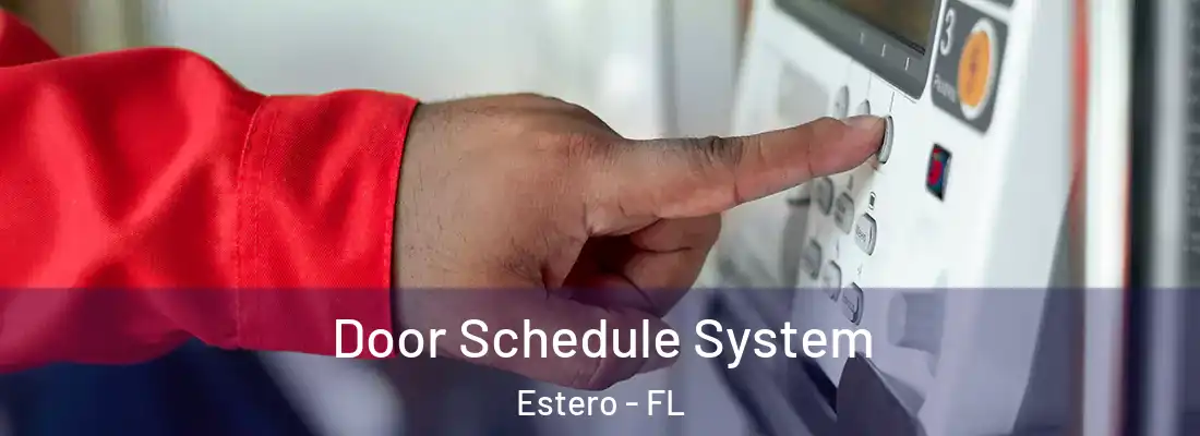  Door Schedule System Estero - FL