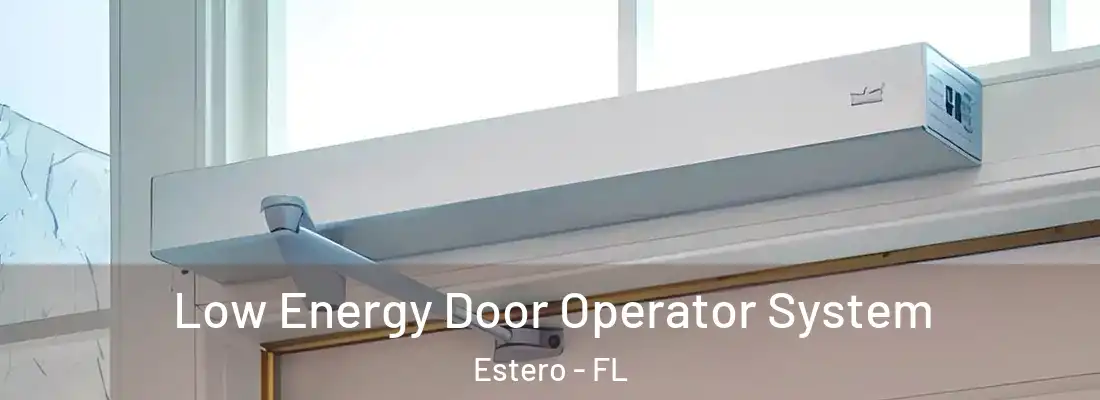  Low Energy Door Operator System Estero - FL