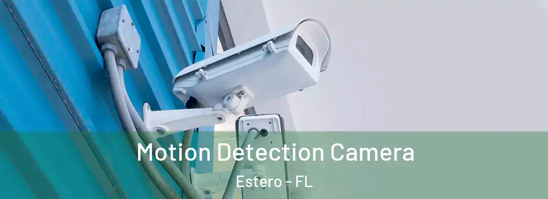  Motion Detection Camera Estero - FL