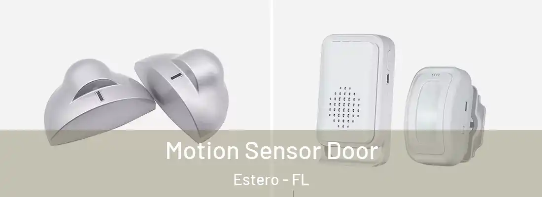  Motion Sensor Door Estero - FL