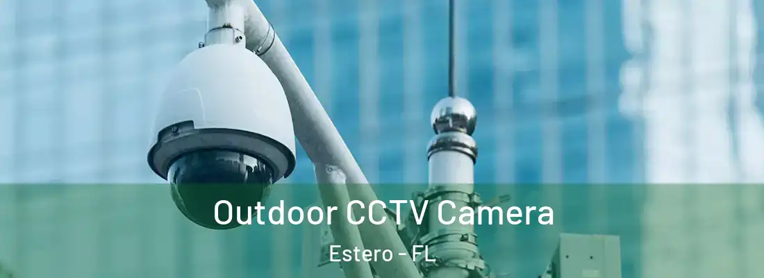  Outdoor CCTV Camera Estero - FL