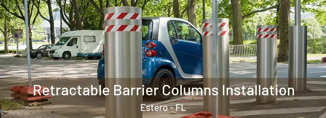  Retractable Barrier Columns Installation Estero - FL