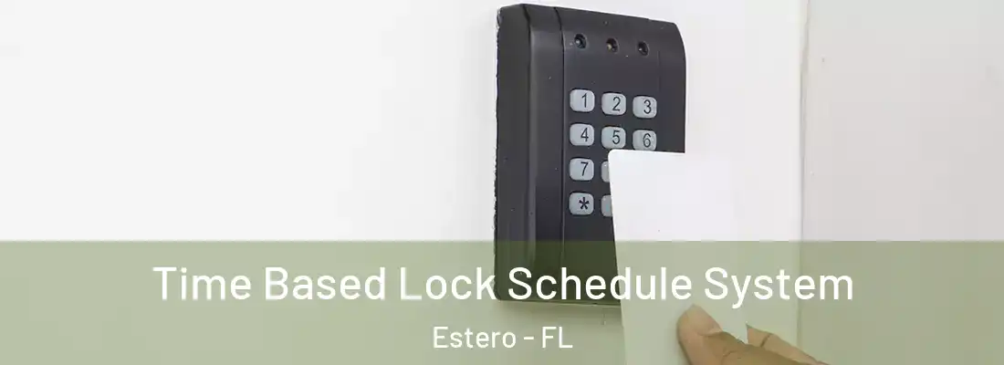  Time Based Lock Schedule System Estero - FL