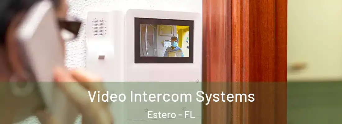  Video Intercom Systems Estero - FL